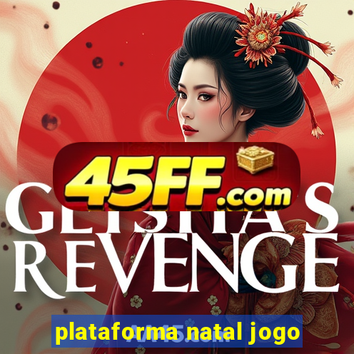 plataforma natal jogo
